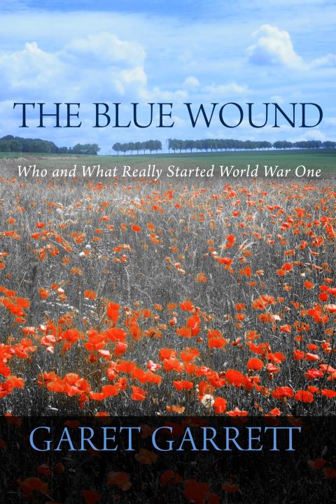 The Blue Wound by Garet Garrett The Blue Wound by Garet Garrett